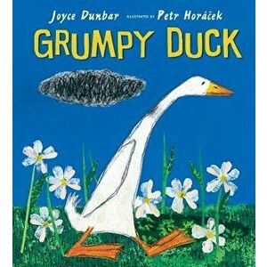 Grumpy Duck, Hardcover - Joyce Dunbar imagine
