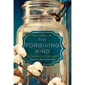 The Forgiving Kind, Paperback - Donna Everhart imagine