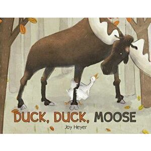 Duck, Duck, Moose, Paperback - Joy Heyer imagine