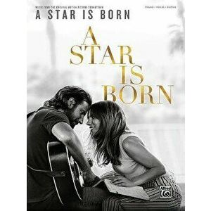 A Star Is Born: Music from the Original Motion Picture Soundtrack, Paperback - Alfred Music imagine