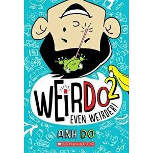 Even Weirder! (Weirdo #2), Paperback - Anh Do imagine