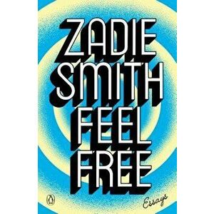 Feel Free: Essays, Paperback - Zadie Smith imagine