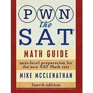 Pwn the SAT: Math Guide, Paperback - Mike McClenathan imagine