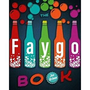 The Faygo Book, Paperback - Joe Grimm imagine