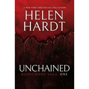 Unchained: Blood Bond: Parts 1, 2 & 3 (Volume 1), Paperback - Helen Hardt imagine