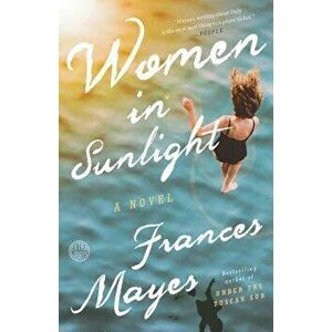 Women in Sunlight, Paperback - Frances Mayes imagine