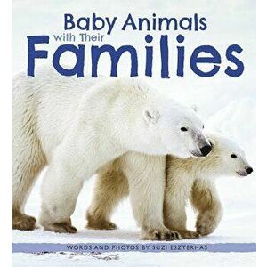 Baby Animals with Their Families, Hardcover - Suzi Eszterhas imagine