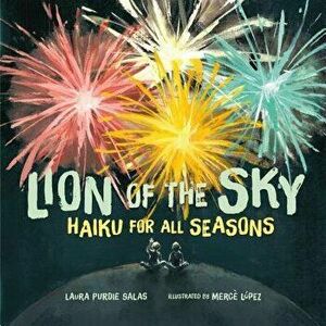 Lion of the Sky: Haiku for All Seasons - Laura Purdie Salas imagine