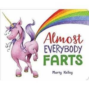 Almost Everybody Farts, Paperback - Marty Kelley imagine