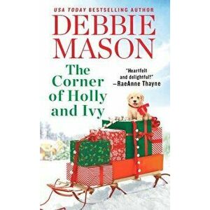 The Corner of Holly and Ivy: A Feel-Good Christmas Romance, Paperback - Debbie Mason imagine