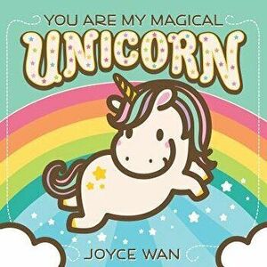 You Are My Magical Unicorn - Joyce Wan imagine