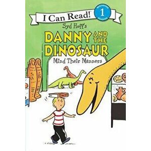 Danny and the Dinosaur Mind Their Manners, Paperback - Syd Hoff imagine