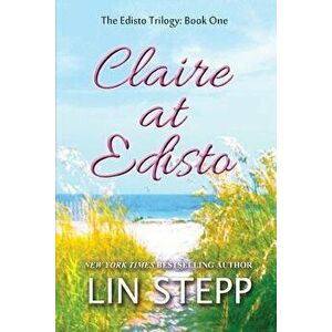 Claire at Edisto, Paperback - Lin Stepp imagine