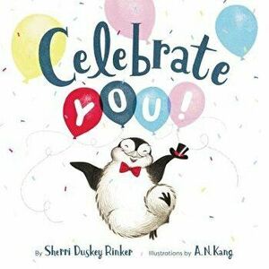 Celebrate You!, Hardcover - Sherri Duskey Rinker imagine