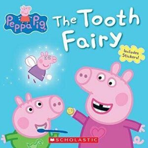 The Tooth Fairy (Peppa Pig), Paperback - Scholastic imagine