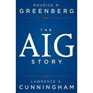 The Aig Story, + Website, Hardcover - Maurice R. Greenberg imagine