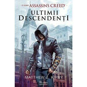 Ultimii descendenti. O serie Assassin's Creed - Matthew J. Kirby imagine
