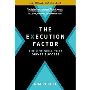 The Execution Factor: The One Skill That Drives Success, Hardcover - Kim Perell imagine
