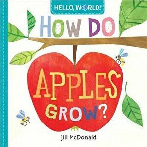 Hello, World! How Do Apples Grow?, Hardcover - Jill McDonald imagine