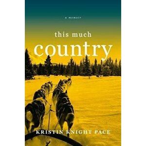 This Much Country, Hardcover - Kristin Knight Pace imagine
