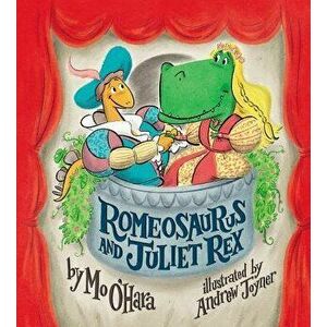 Romeosaurus and Juliet Rex, Hardcover - Mo O'Hara imagine
