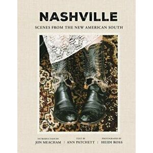 Nashville: Scenes from the New American South, Hardcover - Ann Patchett imagine