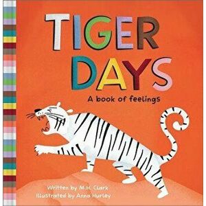 Tiger Days: A Book of Feelings, Hardcover - M. H. Clark imagine