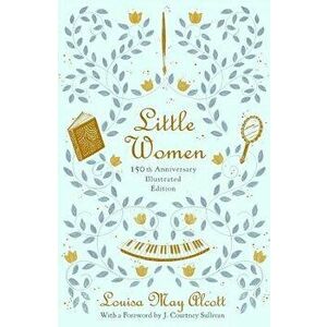 Little Women: 150th Anniversary Edition, Hardcover - Louisa May Alcott imagine