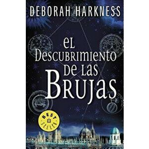 El Descubrimiento de Las Brujas / A Discovery of Witches, Paperback - Deborah Harkness imagine