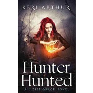 Hunter Hunted, Paperback - Keri Arthur imagine