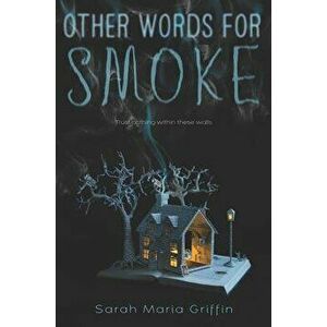 Other Words for Smoke, Hardcover - Sarah Maria Griffin imagine