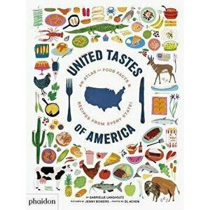 United Tastes of America: An Atlas of Food Facts & Recipes from Every State!, Hardcover - Gabrielle Langholtz imagine