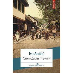 Cronica din Travnik - Ivo Andric imagine