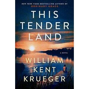 This Tender Land, Hardcover - William Kent Krueger imagine