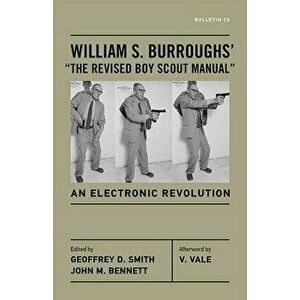 William S. Burroughs' "the Revised Boy Scout Manual": An Electronic Revolution, Paperback - William S. Burroughs imagine