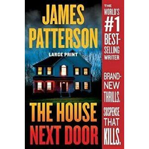 The House Next Door, Hardcover - James Patterson imagine