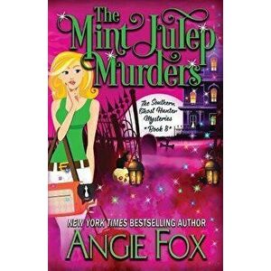 The Mint Julep Murders, Paperback - Angie Fox imagine