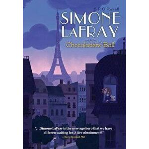 Simone LaFray and the Chocolatiers' Ball, Hardcover - S. P. O'Farrell imagine