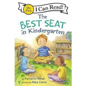 The Best Seat in Kindergarten, Hardcover - Katharine Kenah imagine