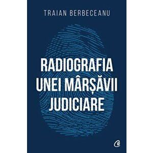 Radiografia unei marsavii judiciare - Traian Berbeceanu imagine