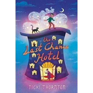 The Last Chance Hotel, Hardcover - Nicki Thornton imagine