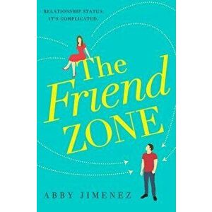 The Friend Zone, Paperback - Abby Jimenez imagine