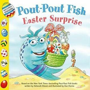 Pout-Pout Fish: Easter Surprise, Paperback - Deborah Diesen imagine