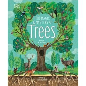 The Magic and Mystery of Trees, Hardcover - Jen Green imagine