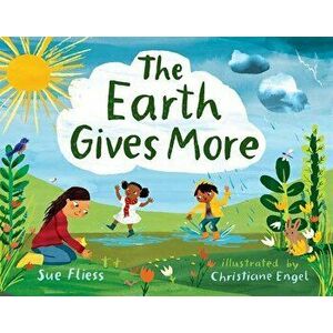 The Earth Gives More, Hardcover - Sue Fliess imagine