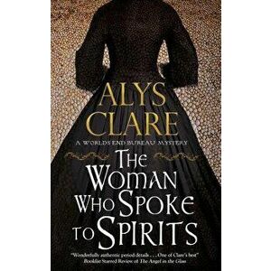 The Woman Who Spoke to Spirits, Hardcover - Alys Clare imagine