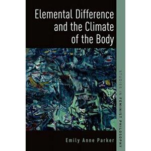 Elemental Difference and the Climate of the Body, Paperback - *** imagine