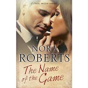 The Name of the Game, Hardcover - Nora Roberts imagine