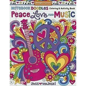 Notebook Doodles Peace, Love, and Music: Coloring & Activity Book, Paperback - Jess Volinski imagine