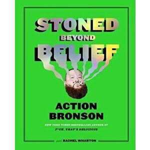 Stoned Beyond Belief, Hardcover - Action Bronson imagine